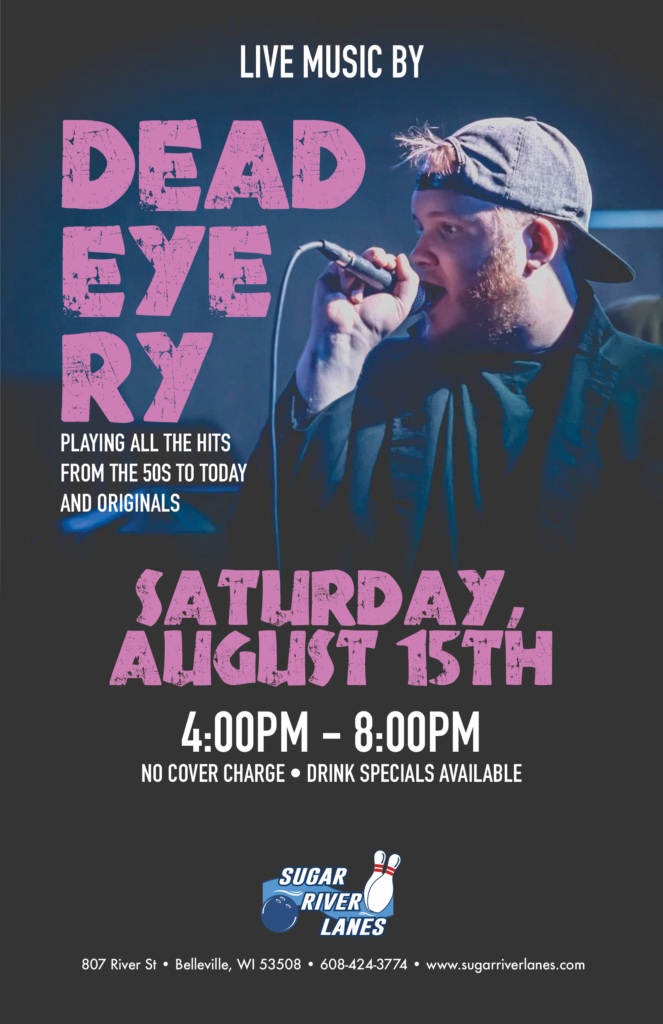 Live Music by Dead Eye Ry on Saturday, August 15th from 4pm - 8pm at Sugar River Lanes