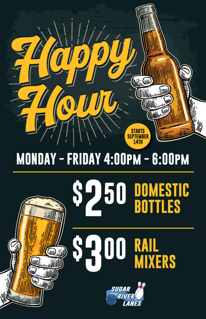 Happy Hour Monday - Friday 4pm - 6pm $2.50 Domestic Bottles and $3 Rail Mixers